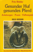 Rödder Fritz, Gesunder Huf - gesundes Pferd - Anleitungen, Praxis, Fallbeispiele (antiquarisch)