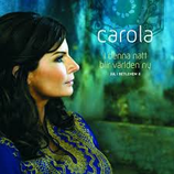 Carola - I denna natt blir världen ny - Jul I Bethlehem