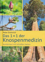 Das 1 x 1 der Knospenmedizin - Peter Emmrich