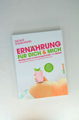 Verlag: Südwest Buchtitel: Ernährung für dich & mich Autor: Nathalie Stadelmann Erscheinungsjahr: 2014