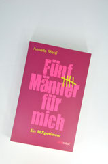 Verlag: Südwest Buchtitel: Fünf Männer für mich  Autor: Annette Meisl  Erscheinungsjahr: 2012