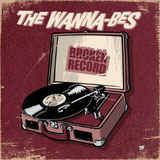 The Wanna-Bes - Broken Record
