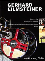 Gerhard Eilmsteiner, Werkkatalog 69 bis 09. Der Katalog ist 2010 erschienen und  kostet 35,00 Euro. Erhältlich bei Gerhard Eilmsteiner.