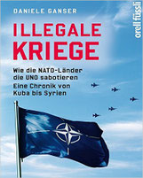 Illegale Kriege: Wie die NATO-Länder die UNO sabotieren. | Preis 24,95 | 10-2016 Orell Füssli