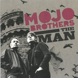 MOJO BROTHERS - The Man/Goodbye Baby