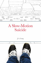 Image of a pair of shoes looking down from a building over a line-drawn streetscape. Text reads: "A Slow-Motion Suicide by J. L. Long."