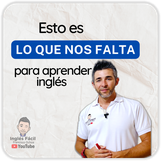 Lo que nos falta para aprender inglés.