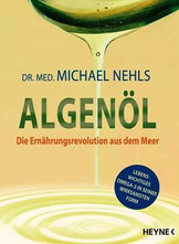 ALGENÖL - Die Ernährungsrevolution aus dem Meer, Heyne Verlag