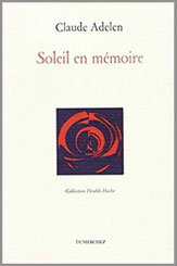 Claude Adelen Soleil en mémoire Dumerchez Bernard Editions Editeur