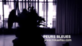 Peurs Bleues - création 2013/2014