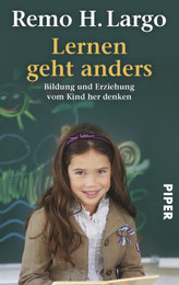 Autor: Remo H. Largo, Buchtitel: Lernen geht anders, Sprache: Deutsch