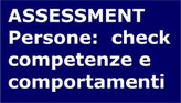 Assessment persone: check  competenze e comportamenti