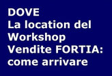 Dove siamo: la location del Workshop Vendite FORTIA.