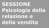 Programma Avanzato Vendite. Psicologia della relazione e vendita