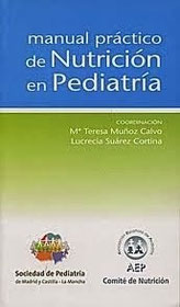 Manual Práctico de Nutrición en Pediatría – María Teresa Muñoz Calvo – Lucrecia Suárez Cortina