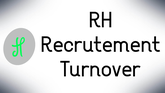 RH, Recrutement, Turnover