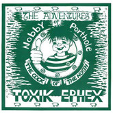 Toxik Ephex - The Adventures of Nobby Porthole - The Cock of the North