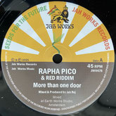 RAPHA PICO, JAH REJ  More Than One Door / Dub  Label: Jah Works (7")