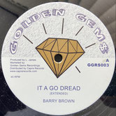 BARRY BROWN  It A Go Dread / Dub  Label: Golden Gems (12")