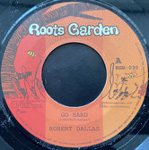 ROBERT DALLAS  Go Hard / Sax  Label: Roots Garden (7")  EUR 13,99