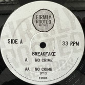 BREAKFAKE   No Crime / Remix  Label: Firmly Rooted (12")