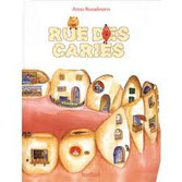 Histoire inspirée du livre "Rue des caries"