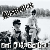 AUSBRUCH - Auf alte Zeiten