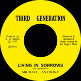 MICHAEL ANTHONY  Living In Sorrows / Version  Label: Third Generation (7")