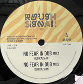 DUB KAZMAN  No Fear In Dub / Under Construction  Label: Rough Signal (12")