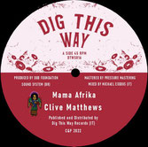 CLIVE MATTHEWS, MICHAEL EXODUS  Mama Afrika / Dub  Label: Dig This Way (7")