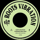 EARTH DISCIPLES  Forward Inna Iwah / Dub  Label: Roots Vibration (7")