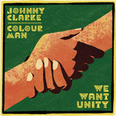 JOHNNY CLARKE, COLOURMAN, DUB KAZMAN  We Want Unity / Dub  Label: Rough Signal (12")