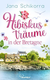 Jana Schikorra, Hibiskusträume in der Bretagne