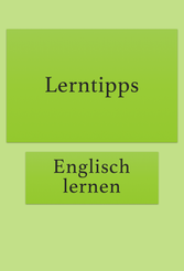 Englisch Lerntipps für Anfänger und Fortgeschrittene