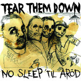 TEAR THEM DOWN - No Sleep 'til Aröd