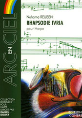 RHAPSODIE IVRIA . POUR HARPE Nehama REUBEN compositeur.Editions COMBRE. 2008