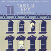 Gradis Nice & Scratch Nice - Twice Is Nice