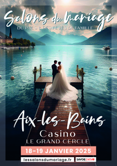 Les Salons du Mariage du PACS & des Fêtes de Famille à Aix-les-Bains - 18 et 19 Janvier 2025