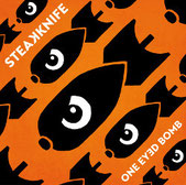 Steakknife - One Eyed Bomb