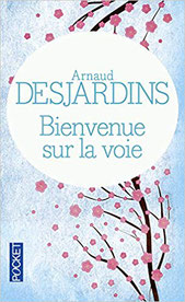 Bienvenue sur la voie, Arnaud Desjardin