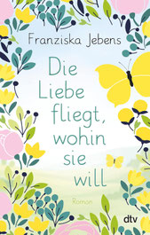 Franziska Jebens, Die Liebe fliegt, wohin sie will