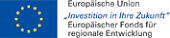 Europäische Union. Investition in Ihre Zukunft. Europäischer Fonds für regionale Entwicklung