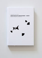 MÄRCHENHAFTE MEDIATIONEN. Das Rollenspiel- und Übungsbuch für Konfliktvermittler.