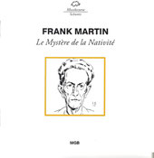 Frank Martin - Le Mystère de la Nativité