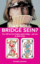 Cornelia Leymann: Das soll Bridge sein?, Episodenroman
