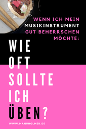 Wie oft Musikinstrument üben?