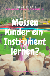 Erfahrungsbericht Müssen Kinder ein Instrument lernen?