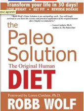 The Paleo Solution : The Original Human Diet, de Robb Wolf