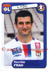 N° 197 - Pierre-Alain FRAU (2004-05, Lyon > 2006-08, PSG)