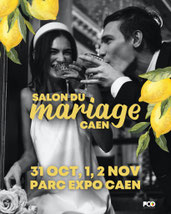 Salon du Mariage de Caen 31 Octobre, 01 et 02 Novembre 2025